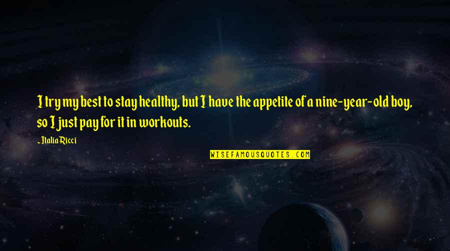 The Best Year Quotes By Italia Ricci: I try my best to stay healthy, but