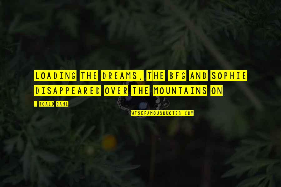The Bfg Sophie Quotes By Roald Dahl: loading the dreams, the BFG and Sophie disappeared