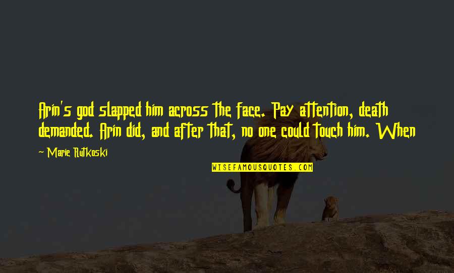The Bhagavad Gita Important Quotes By Marie Rutkoski: Arin's god slapped him across the face. Pay