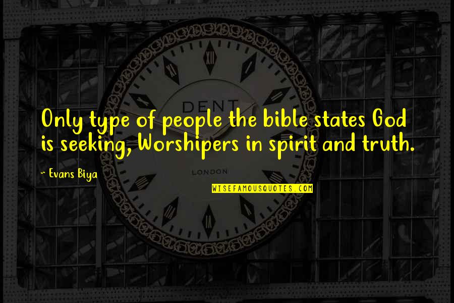 The Bible And God Quotes By Evans Biya: Only type of people the bible states God