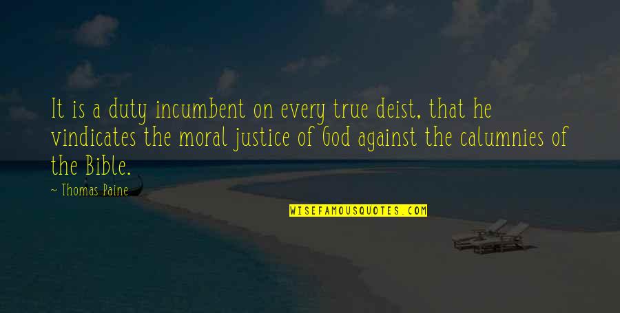 The Bible Is True Quotes By Thomas Paine: It is a duty incumbent on every true The Bible Is True Quotes By Thomas Paine: It is a duty incumbent on every true
