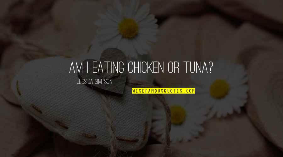 The Big Bang Theory Howard's Mom Quotes By Jessica Simpson: Am I eating chicken or tuna? The Big Bang Theory Howard's Mom Quotes By Jessica Simpson: Am I eating chicken or tuna?