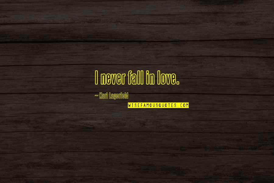 The Big Bang Theory Howard's Mom Quotes By Karl Lagerfeld: I never fall in love. The Big Bang Theory Howard's Mom Quotes By Karl Lagerfeld: I never fall in love.