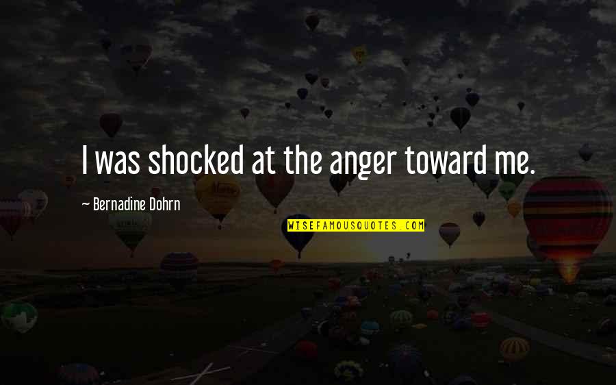 The Big Bang Theory Quotes By Bernadine Dohrn: I was shocked at the anger toward me.