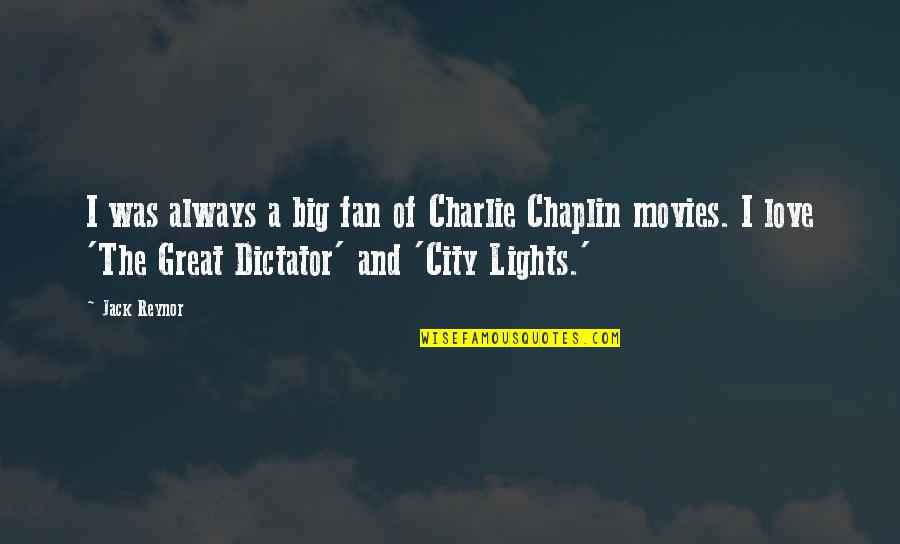 The Big City Quotes By Jack Reynor: I was always a big fan of Charlie The Big City Quotes By Jack Reynor: I was always a big fan of Charlie