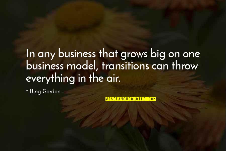The Big One Quotes By Bing Gordon: In any business that grows big on one The Big One Quotes By Bing Gordon: In any business that grows big on one