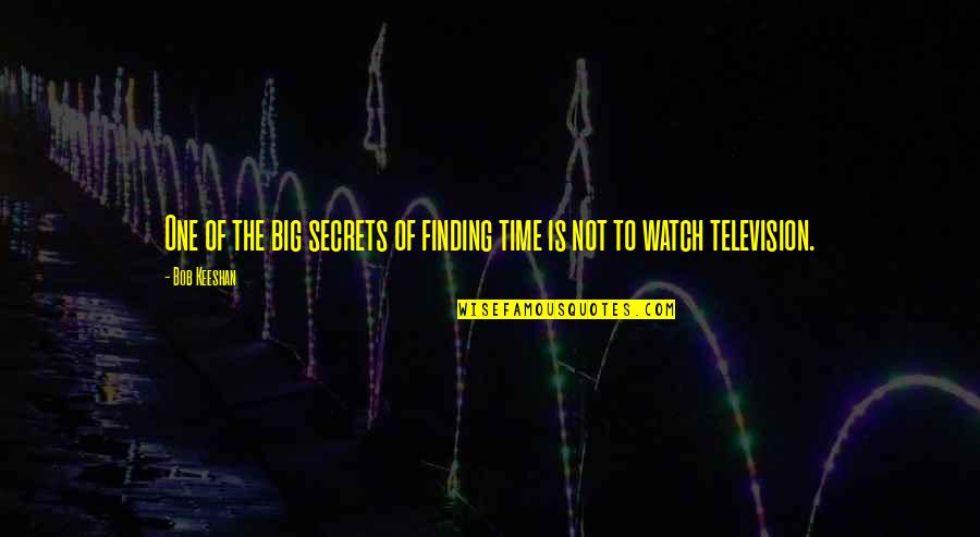 The Big One Quotes By Bob Keeshan: One of the big secrets of finding time