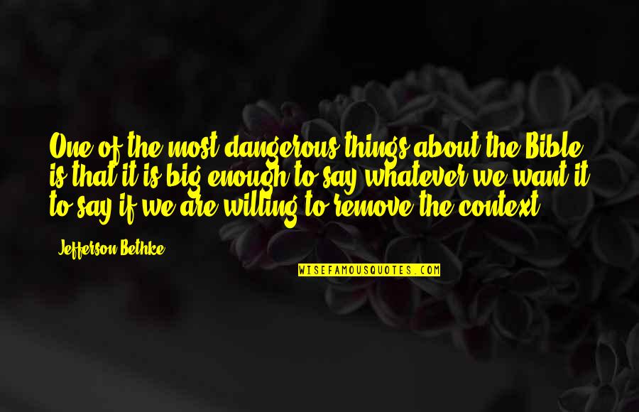 The Big One Quotes By Jefferson Bethke: One of the most dangerous things about the The Big One Quotes By Jefferson Bethke: One of the most dangerous things about the