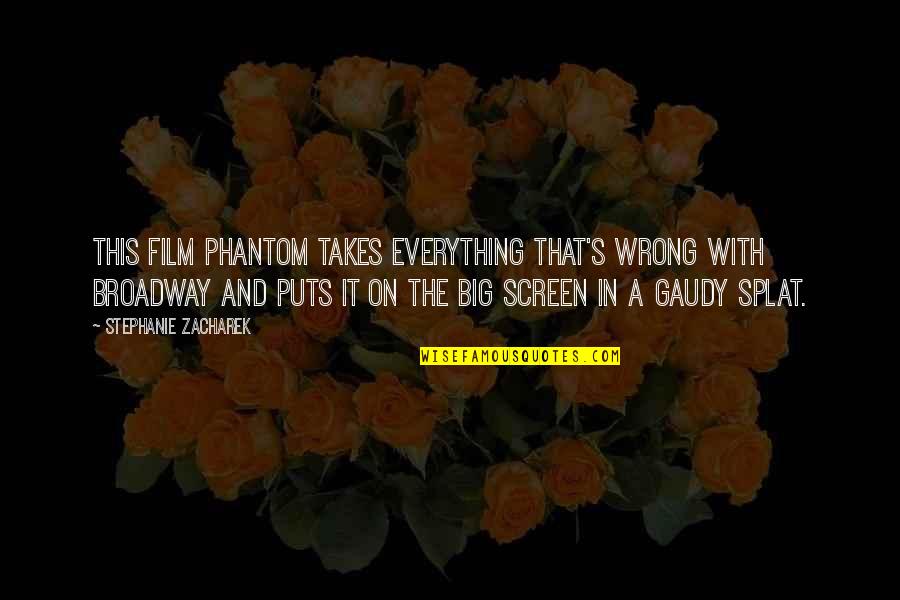 The Big Screen Quotes By Stephanie Zacharek: This film Phantom takes everything that's wrong with