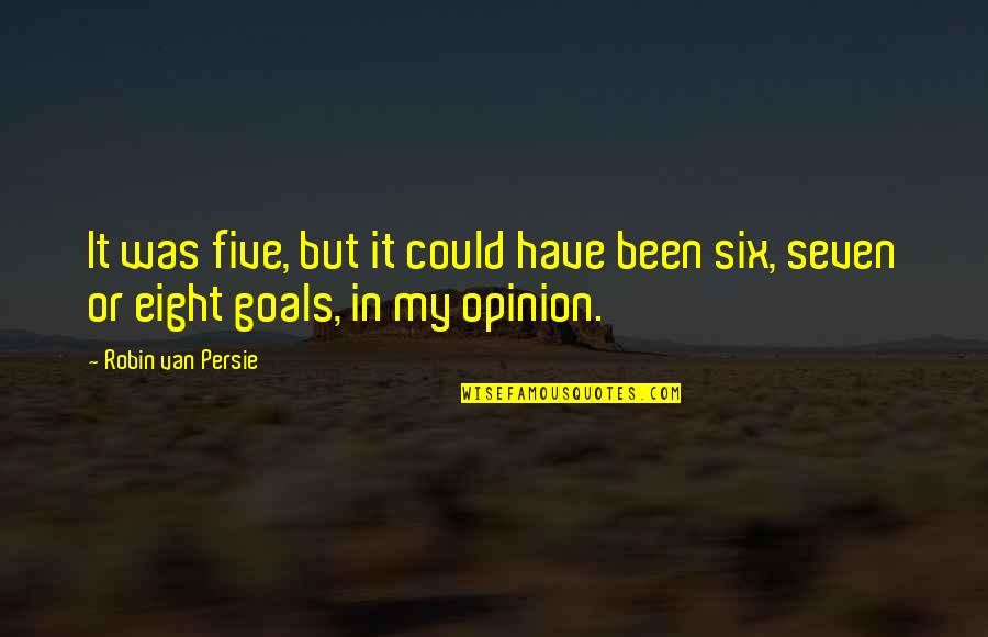 The Big Uns In Lord Of The Flies Quotes By Robin Van Persie: It was five, but it could have been