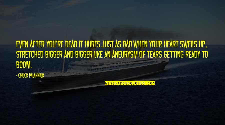 The Bigger The Heart Quotes By Chuck Palahniuk: Even after you're dead it hurts just as The Bigger The Heart Quotes By Chuck Palahniuk: Even after you're dead it hurts just as
