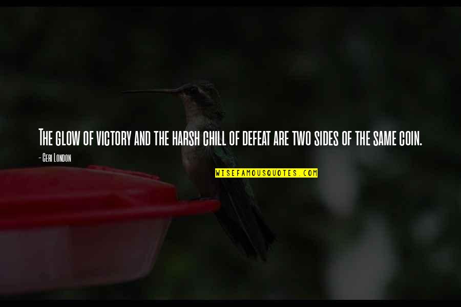 The Blind Man's Garden Quotes By Ceri London: The glow of victory and the harsh chill