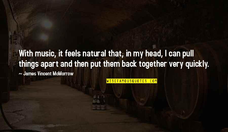 The Blind Side Family Quotes By James Vincent McMorrow: With music, it feels natural that, in my