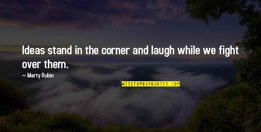 The Bling Ring Funny Quotes By Marty Rubin: Ideas stand in the corner and laugh while