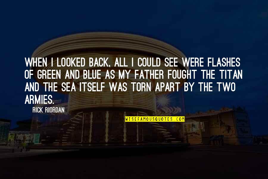 The Blue Quotes By Rick Riordan: When I looked back, all I could see