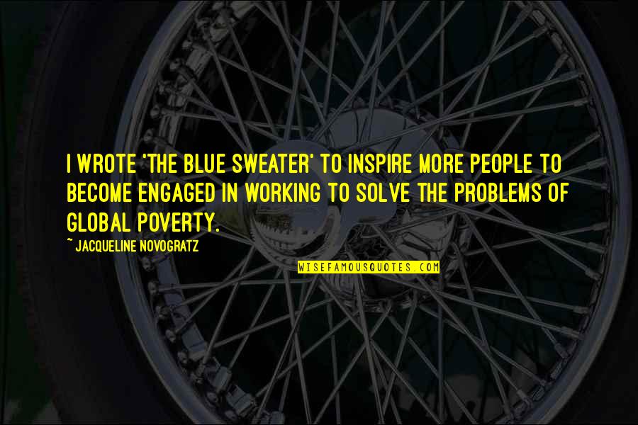 The Blue Sweater Quotes By Jacqueline Novogratz: I wrote 'The Blue Sweater' to inspire more