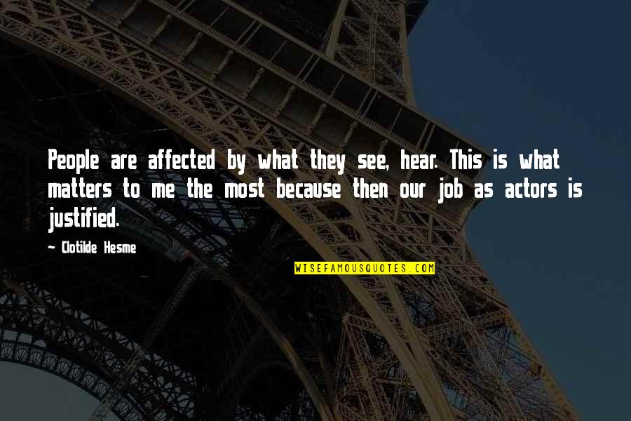 The Bluest Eye Best Quotes By Clotilde Hesme: People are affected by what they see, hear.