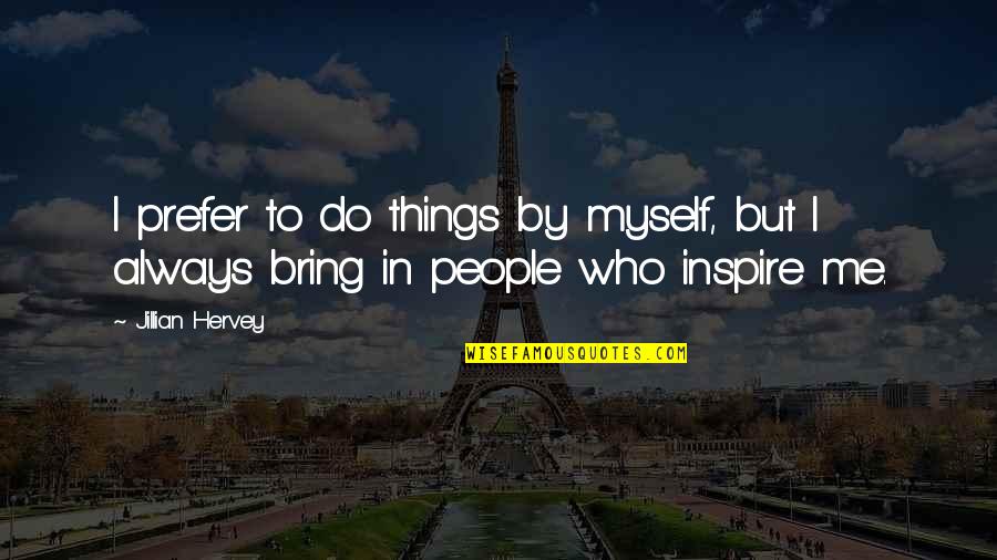 The Bluest Eye Pecola Ugly Quotes By Jillian Hervey: I prefer to do things by myself, but