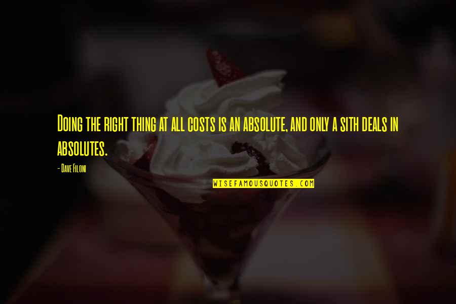 The Body Being Art Quotes By Dave Filoni: Doing the right thing at all costs is The Body Being Art Quotes By Dave Filoni: Doing the right thing at all costs is