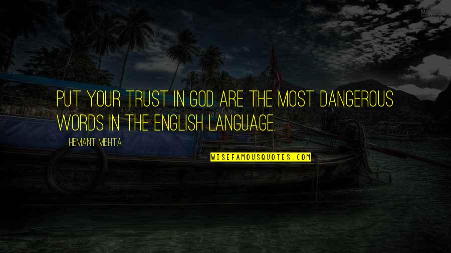 The Bond Of A Mother And Daughter Quotes By Hemant Mehta: Put your trust in god are the most