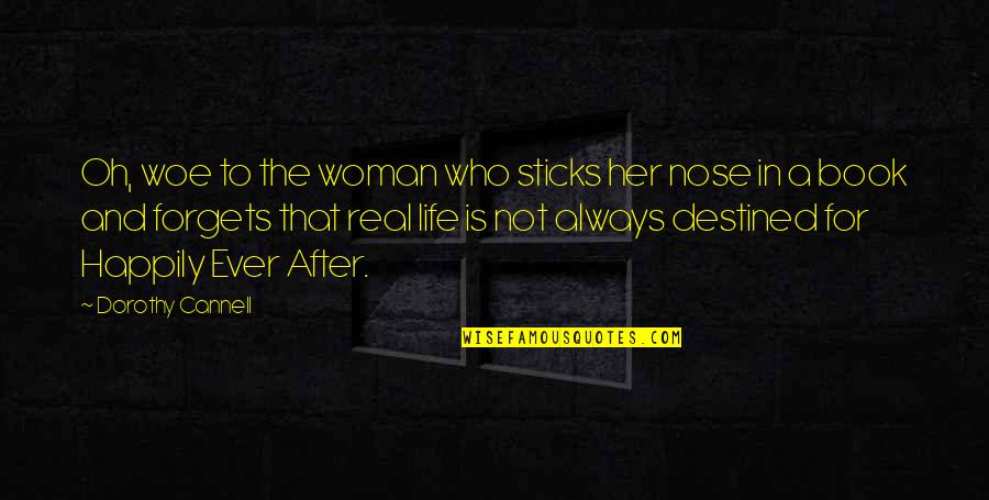 The Book Her Quotes By Dorothy Cannell: Oh, woe to the woman who sticks her