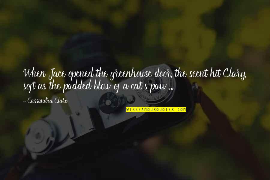 The Book Of Eli Bible Quotes By Cassandra Clare: When Jace opened the greenhouse door, the scent The Book Of Eli Bible Quotes By Cassandra Clare: When Jace opened the greenhouse door, the scent