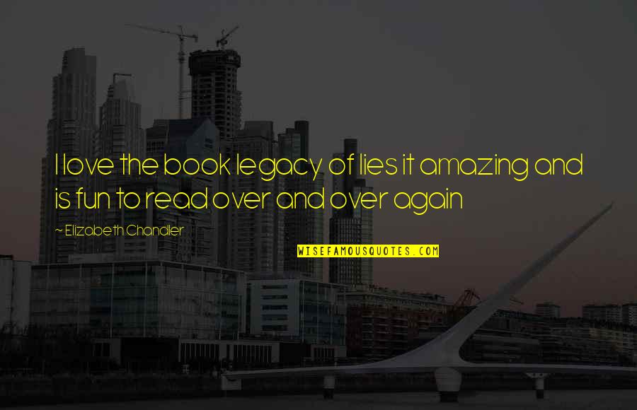 The Book Of Love Quotes By Elizabeth Chandler: I love the book legacy of lies it The Book Of Love Quotes By Elizabeth Chandler: I love the book legacy of lies it