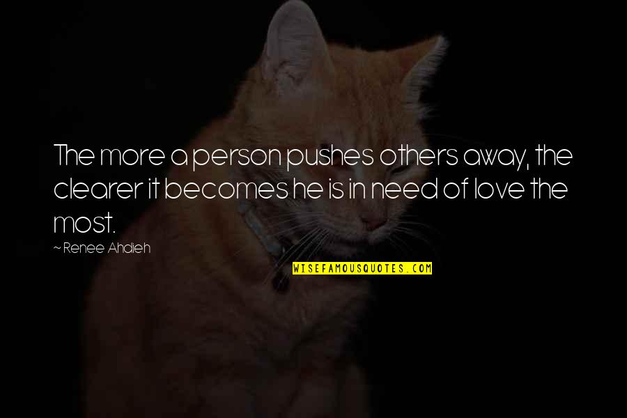 The Book Of Love Quotes By Renee Ahdieh: The more a person pushes others away, the The Book Of Love Quotes By Renee Ahdieh: The more a person pushes others away, the