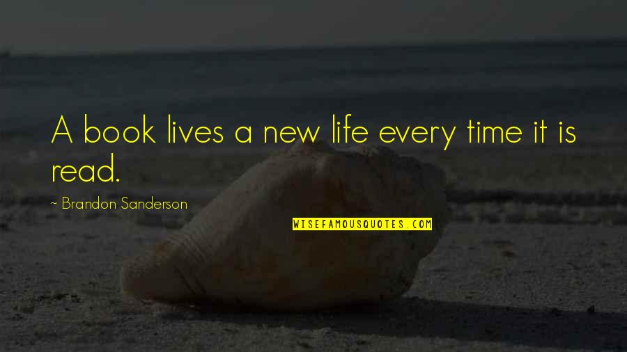 The Book Of My Lives Quotes By Brandon Sanderson: A book lives a new life every time