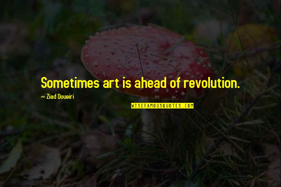 The Book Thief Air Raid Quotes By Ziad Doueiri: Sometimes art is ahead of revolution. The Book Thief Air Raid Quotes By Ziad Doueiri: Sometimes art is ahead of revolution.