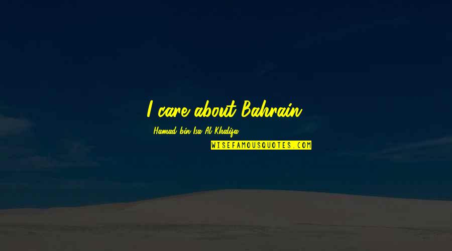 The Book Thief Liesel Meminger Quotes By Hamad Bin Isa Al Khalifa: I care about Bahrain.