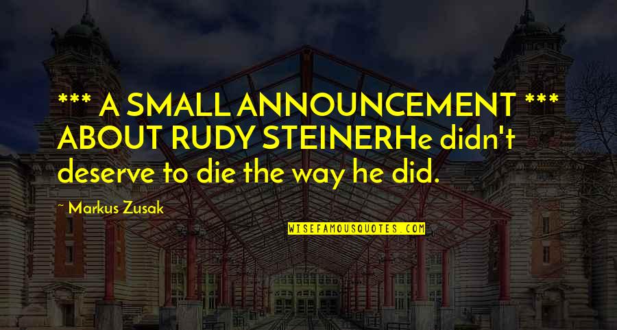 The Book Thief Rudy And Liesel Quotes By Markus Zusak: *** A SMALL ANNOUNCEMENT *** ABOUT RUDY STEINERHe The Book Thief Rudy And Liesel Quotes By Markus Zusak: *** A SMALL ANNOUNCEMENT *** ABOUT RUDY STEINERHe
