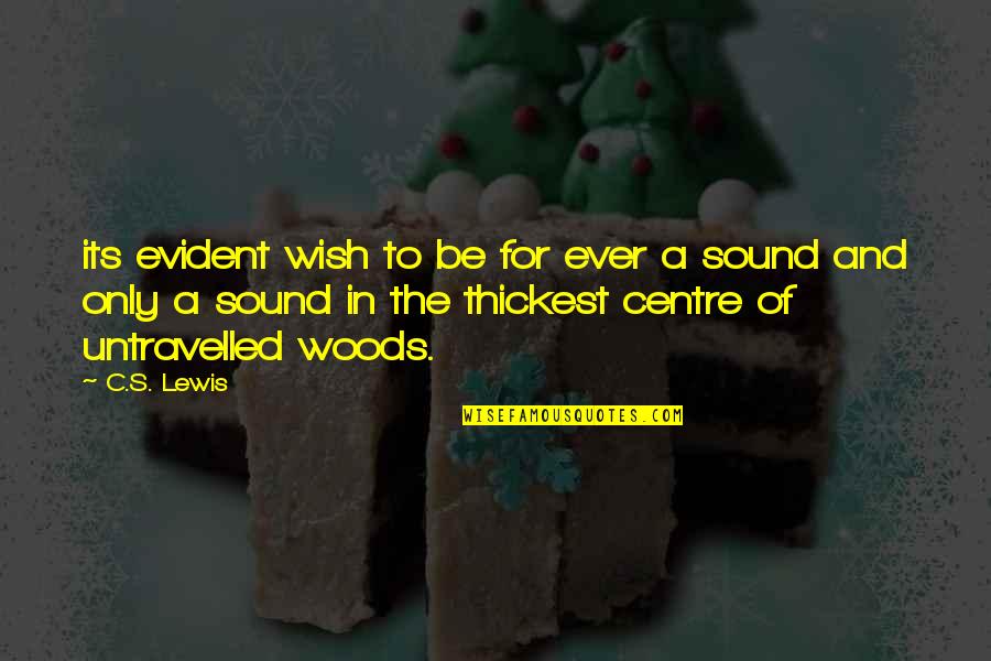 The Book Wish Quotes By C.S. Lewis: its evident wish to be for ever a