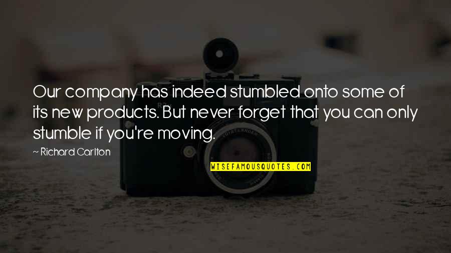 The Book Wonder Quotes By Richard Carlton: Our company has indeed stumbled onto some of The Book Wonder Quotes By Richard Carlton: Our company has indeed stumbled onto some of