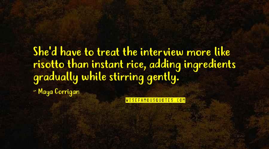 The Box Imdb Quotes By Maya Corrigan: She'd have to treat the interview more like The Box Imdb Quotes By Maya Corrigan: She'd have to treat the interview more like
