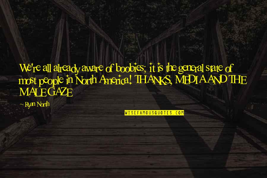 The Briefness Of Life Quotes By Ryan North: We're all already aware of boobies; it is