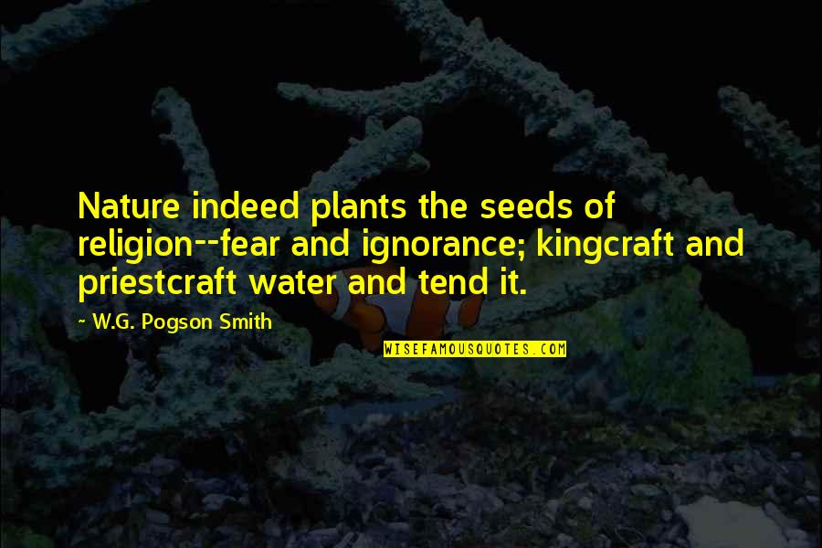 The Bright Sessions Quotes By W.G. Pogson Smith: Nature indeed plants the seeds of religion--fear and The Bright Sessions Quotes By W.G. Pogson Smith: Nature indeed plants the seeds of religion--fear and