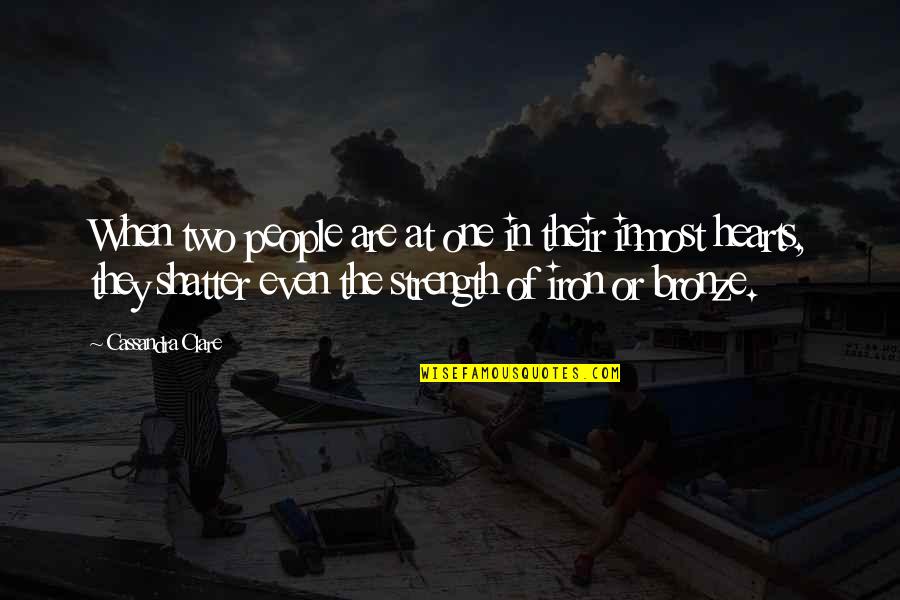 The Bronze Quotes By Cassandra Clare: When two people are at one in their The Bronze Quotes By Cassandra Clare: When two people are at one in their