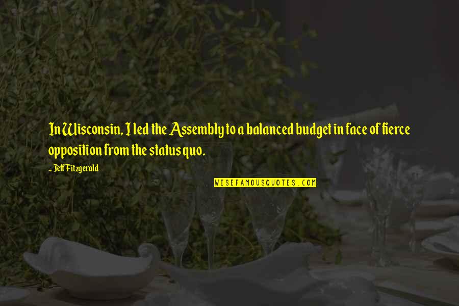 The Budget Quotes By Jeff Fitzgerald: In Wisconsin, I led the Assembly to a The Budget Quotes By Jeff Fitzgerald: In Wisconsin, I led the Assembly to a