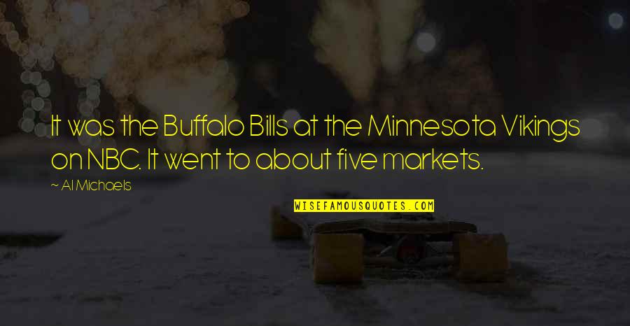 The Buffalo Bills Quotes By Al Michaels: It was the Buffalo Bills at the Minnesota