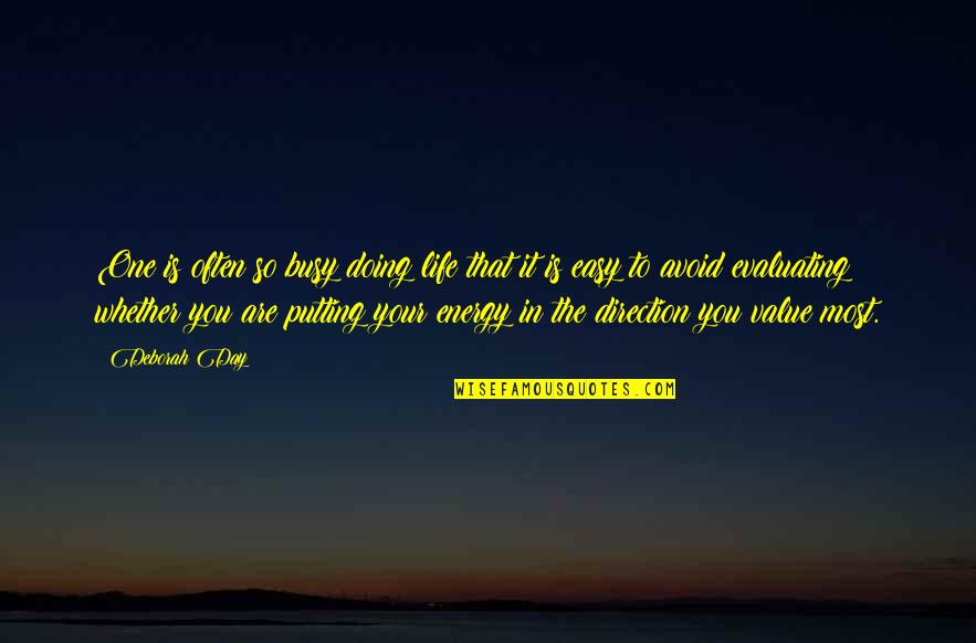 The Busy Life Quotes By Deborah Day: One is often so busy doing life that The Busy Life Quotes By Deborah Day: One is often so busy doing life that