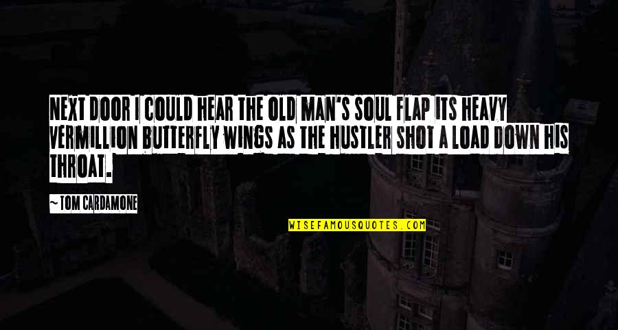 The Butterfly Man Quotes By Tom Cardamone: Next door I could hear the old man's The Butterfly Man Quotes By Tom Cardamone: Next door I could hear the old man's