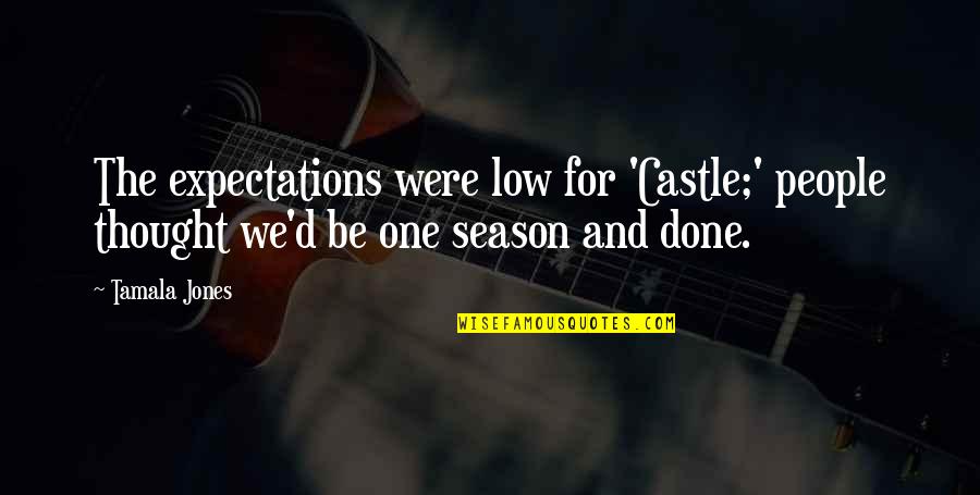 The Castle Quotes By Tamala Jones: The expectations were low for 'Castle;' people thought