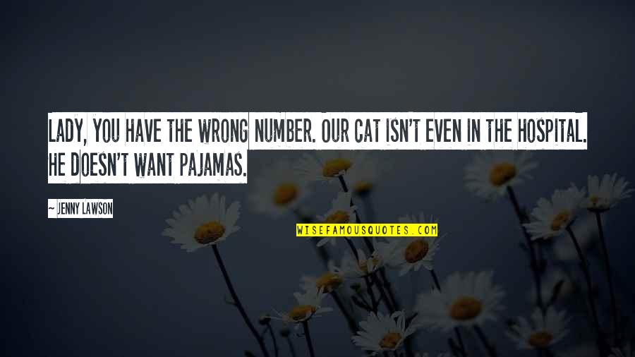 The Cat Lady Quotes By Jenny Lawson: Lady, you have the wrong number. Our cat