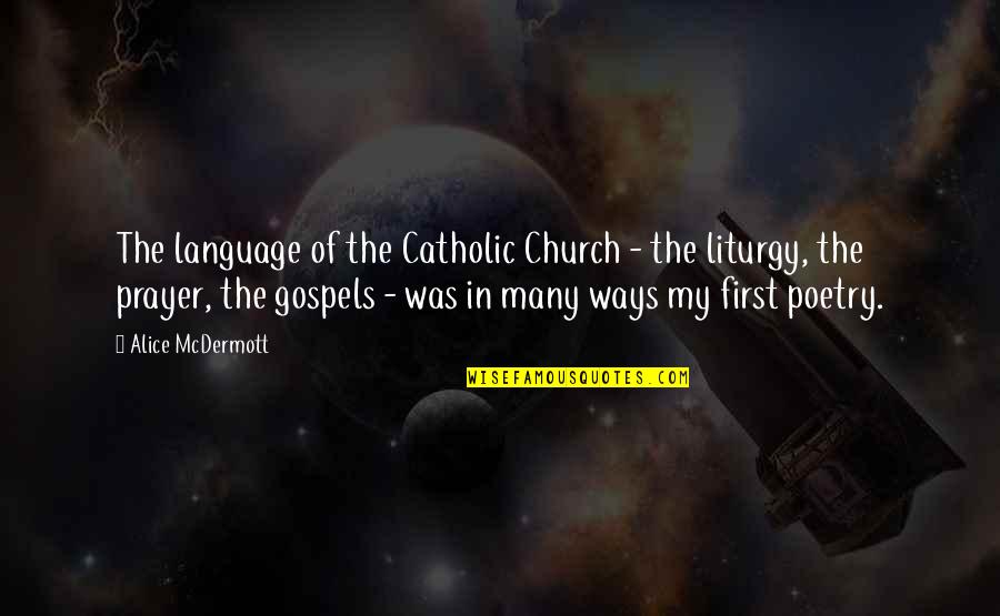 The Catholic Church Quotes By Alice McDermott: The language of the Catholic Church - the