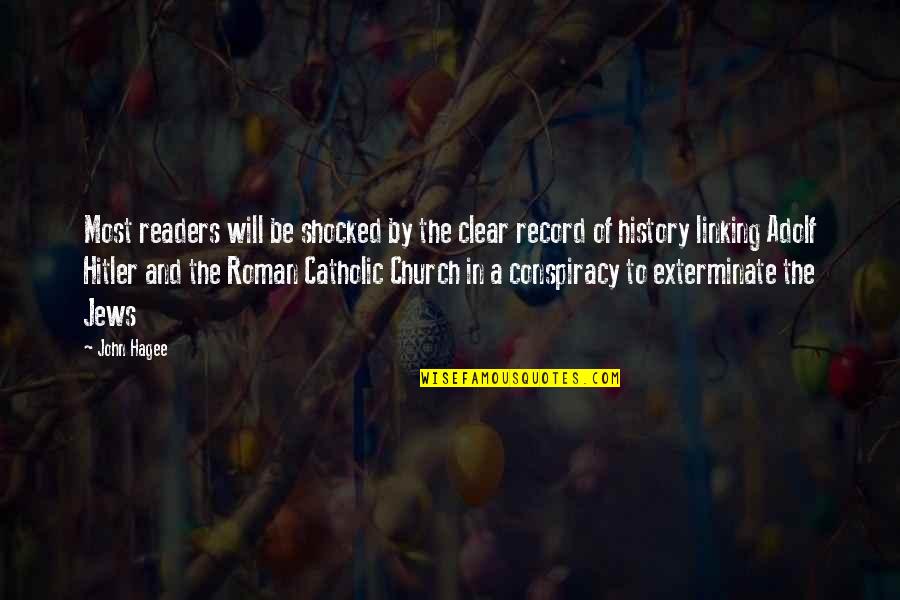 The Catholic Church Quotes By John Hagee: Most readers will be shocked by the clear