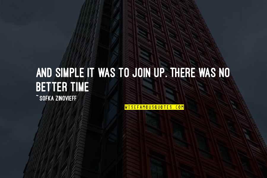 The Cell Wall Quotes By Sofka Zinovieff: and simple it was to join up. There The Cell Wall Quotes By Sofka Zinovieff: and simple it was to join up. There