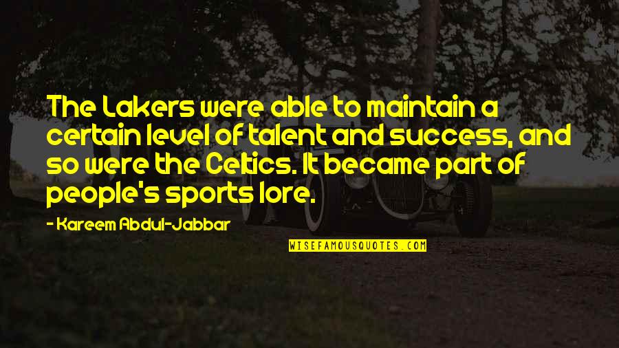 The Celtics Quotes By Kareem Abdul-Jabbar: The Lakers were able to maintain a certain