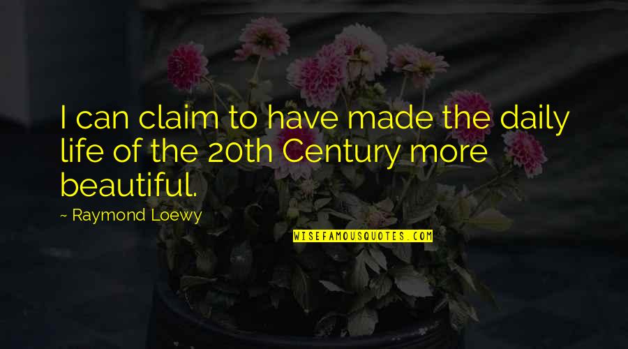 The Century Quotes By Raymond Loewy: I can claim to have made the daily