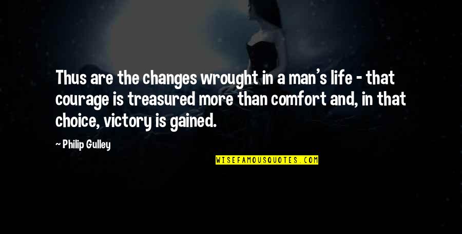 The Changes In Life Quotes By Philip Gulley: Thus are the changes wrought in a man's
